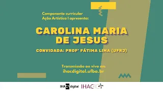 Aula Aberta - Carolina Maria de Jesus - com Fátima Lima (UFRJ)