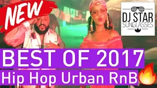 🔥 BEST OF 2017 🔥 Hip Hop Urban RnB Moombahton Dancehall Video Year Mix 2018 - Dj StarSunglasses