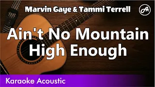 Marvin Gaye, Tammi Terrell - Ain't No Mountain High Enough (SLOW karaoke acoustic)