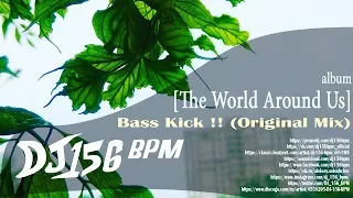 DJ 156 BPM - Bass Kick !! (Original Mix)