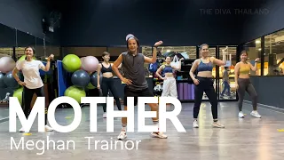 Mother - Meghan Trainor | Zumba Fitness | Diva Dance | The Diva Thailand