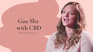 Gua Sha with CBD | Associated Skin Care Professionals | ASCP