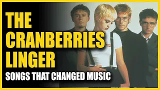 Songs That Changed Music: The Cranberries - Linger