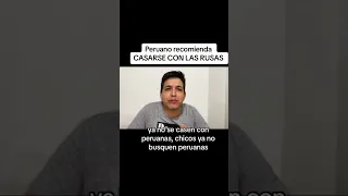 Peruano recomienda CASARSE con LAS RUSAS #peru #humor #peruano