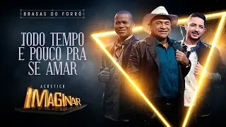 Brasas do Forró - Todo tempo é pouco pra se amar