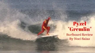 Pyzel "Gremlin" Surfboard Review by Noel Salas Ep.63