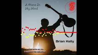 Brian Kelly - A Place In My Mind (New Song EVERY DAY with Sextillion Music)