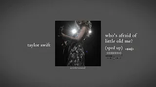 taylor swift - who's afraid of little old me? (sped up) | accelo-sound