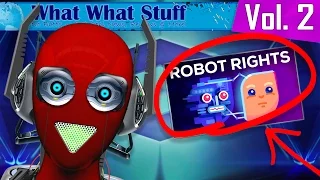 Master Human's What What Stuff - Vol. 2: Video Response - Do Robots Deserve Rights