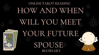 💖How and When Will You Meet Your Future Spouse?💖 Online Tarot Pick a Card Reading