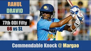 RAHUL DRAVID | 77th ODI Fifty | 66 @ Margao | 3rd ODI | SRI LANKA tour of INDIA 2007