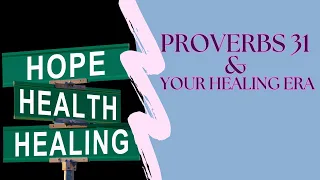 Your Proverbs 31 Era || Your Healing Era