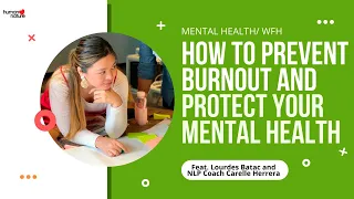 How to Prevent Burnout and Protect Your Mental Health with Carelle Herrera and Lourdes Batac