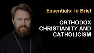 Orthodoxy and Catholicism: 12 DIFFERENCES. Essentials: in Brief.