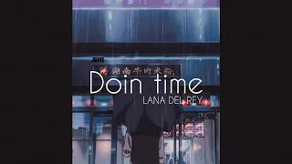 Lana del rey - Doin time (slowed + TikTok version)