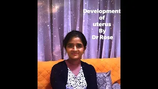 DEVELOPMENT OF THE UTERUS AND UTERINE TUBES-DR ROSE JOSE MD DNB