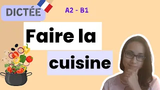 Faire la cuisine | Dictée A2 - B1 | French Dictation Exercise