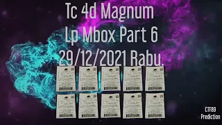 Part 6 = Tc 4d Magnum Lp Mbox 29/12/2021 Rabu.