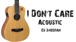 Ed Sheeran - I Don’t Care ( Acoustic ) Lyrics.