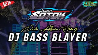 DJ CEK SOUND BASS BLAYER BLAYER FEAT TEAM SOTOK