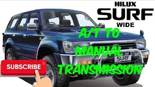 TOYOTA HILUX SURF REPLACEMENT OF TRANSMISSION A/T TO MANUAL TRANNY