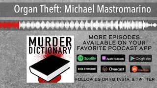 Organ Theft: Michael Mastromarino