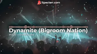 W&W x Blasterjaxx - Dynamite (Bigroom Nation)