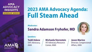 AMA Advocacy Insights - 2023 AMA advocacy agenda: Full steam ahead