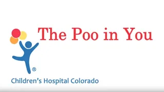The Poo in You - Constipation and Encopresis Educational Video