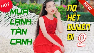 Nhạc Toàn Bài Mới HOT | Mưa Lạnh Tàn Canh, Mong Chờ, Nợ Hết Duyên Đi 2 - Thanh Ngân