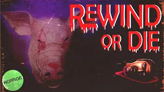 Перемотай или умри Rewind Or Die хоррор игра от Torture Star Video