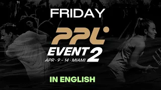 PPL Miami Event 2 - Friday