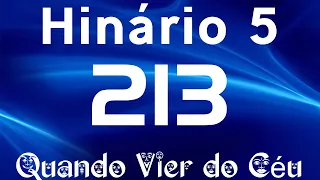 HINO 213 CCB - Quando Vier do Céu - HINÁRIO 5 COM LETRAS