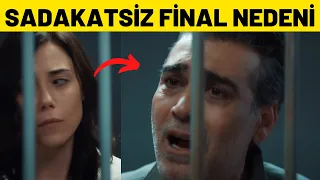 Sadakatsiz Dizisi Neden Final Yapıyor ! Final Nedeni | 60. Bölüm