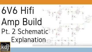 6V6 Hifi Tube Amp Build - pt. 2 | Schematic Explanation