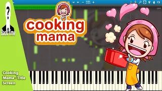 Cooking Mama - Title Screen (Piano Cover) + Sheets & Midi