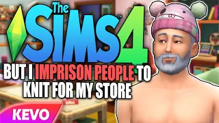 Sims 4 but I imprison people to knit for my store