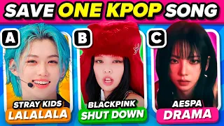 SAVE ONE KPOP SONG 🎵✨ Choose Your Favorite Song | Kpop Quiz 2024