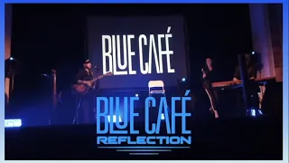 Blue Café - Reflection (2018) lyrics