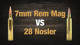 7 Rem Mag VS 28 Nosler