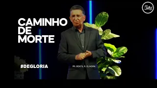 Caminho de Morte - Pastor Gentil R Oliveira - Igreja Bethel #degloria