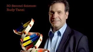 30 Second Science: Rudy Tanzi