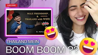 MALE FRIENDSHIP & THAILAND with WIFE | @VipulGoyal Reaction