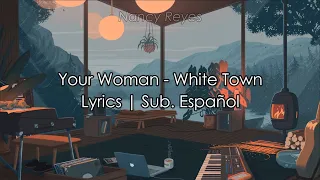 Your Woman - White Town l Lyrics / Sub. Español