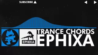 [Trance] - Ephixa - Trance Chords [Monstercat Release]