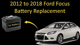 2012 to 2018 Ford Focus Battery replacement