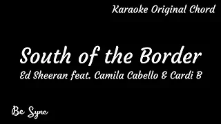 Ed Sheeran feat. Camila Cabello & Cardi B - South of the Border (Karaoke Original Chord)