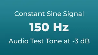 150 Hz Sound Audio Test Tone | 150 Hertz Sine Signal