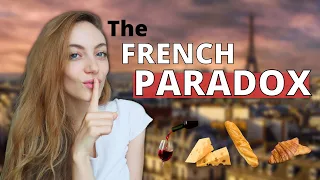 The FRENCH PARADOX: How to stay thin with cheese, bread, pastries, and wine— all the secrets!