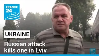 Russian attack kills one, causes fire in west Ukrainian city of Lviv • FRANCE 24 English